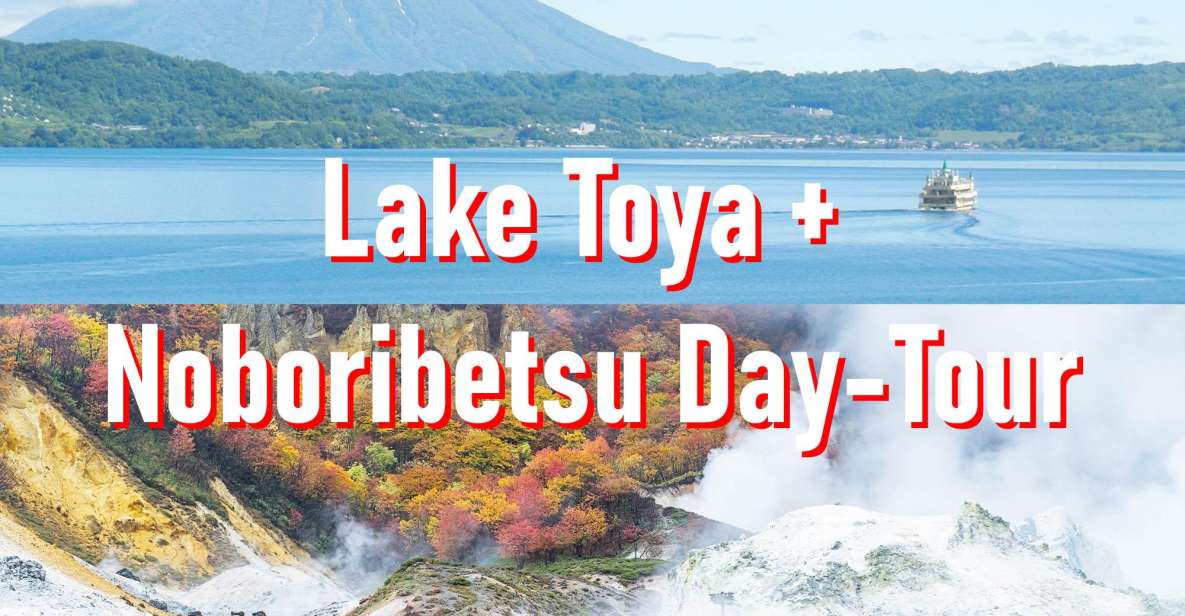 From Sapporo: Lake Toya, Noboribetsu, Private 1 Day Tour - Exploring Noboribetsu Attractions