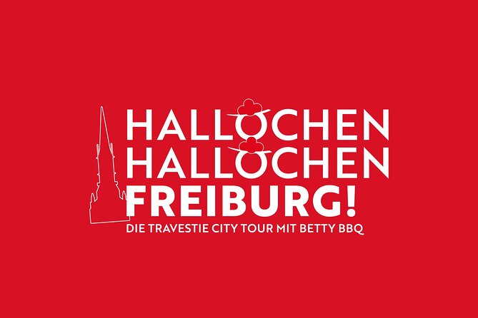 Hey, Hello, Freiburg! - the Travestie City Tour With Betty BBQ