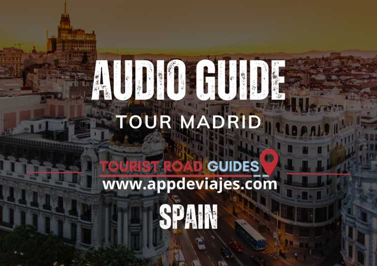 App Self-Guided: Tour Madrid Spain - Overview and Pricing
