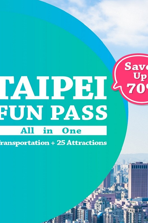 Taipei Unlimited Fun Pass 30+ Attractions, Transports & More