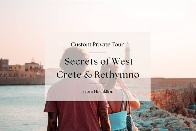 Secrets of West Crete & Rethymno Town Private Tour From Heraklion