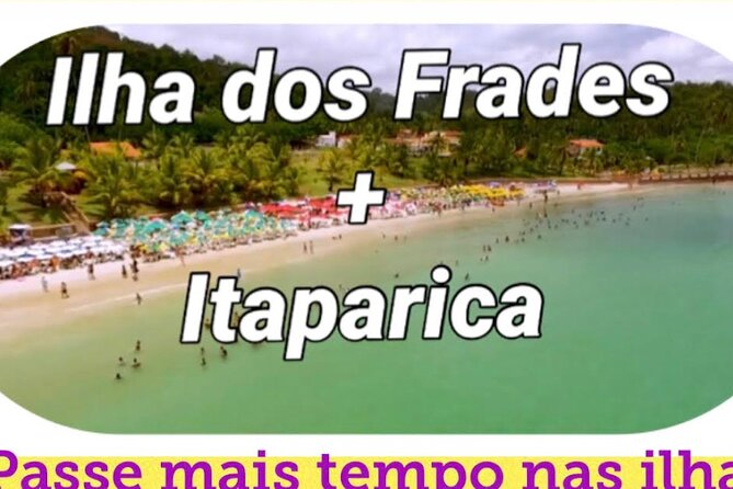 Full Day Tour to Frades Islands + Itaparica