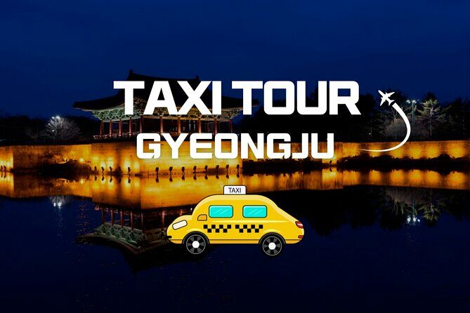 Private World Heritage Gyeongju Taxi Tour - Practical Details and Considerations